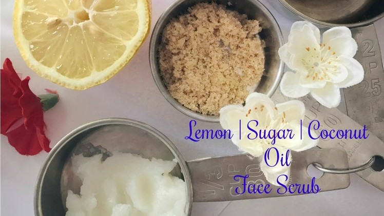 DIY: Lemon, Sugar, Coconut Oil Face and Lip Scrub