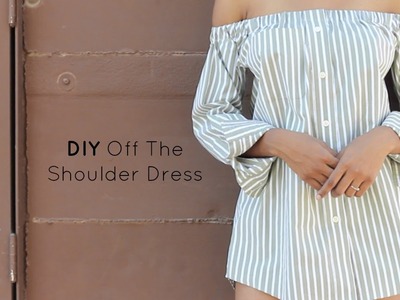 DIY Off The Shoulder Dress | Button Down Shirt Transformation