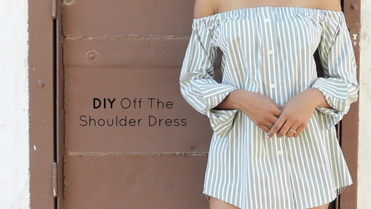 DIY Off The Shoulder Dress | Button Down Shirt Transformation