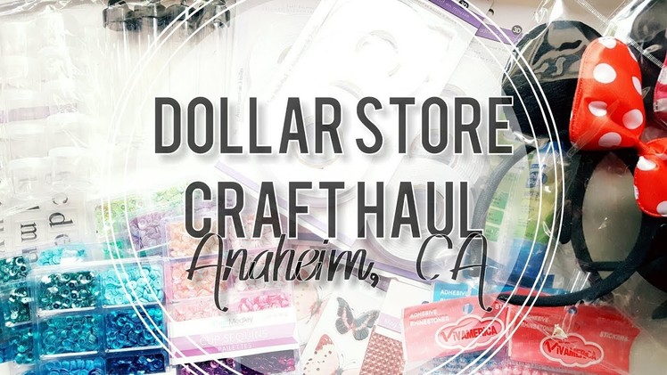 Dollar Store Craft Haul | Anaheim, CA