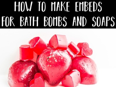 How to make Embeds for Bath Bombs