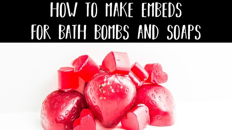 How to make Embeds for Bath Bombs
