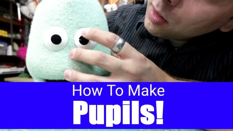 How To Make Pupils For A Puppet! - Puppet Building 101