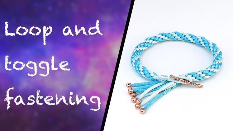 Learn how to make a loop and toggle fastening for kumihimo