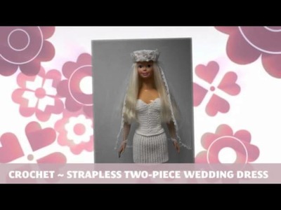 MY SIZE BARBIE DOLL (36".38" tall) CROCHET WEDDING DRESS  #1 ~ MARILYN'S MENAGERIE