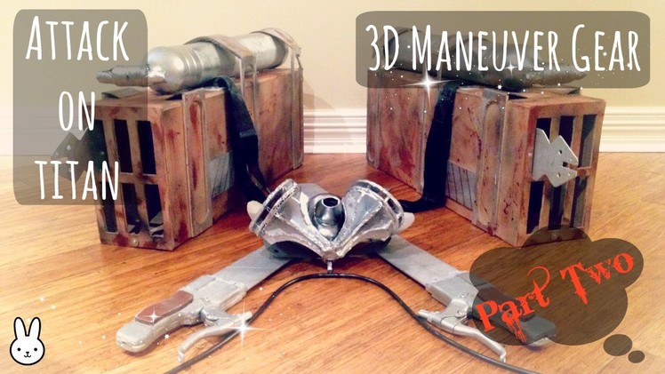 Part Two II Attack on Titan 3D Maneuvre Gear Tutorial