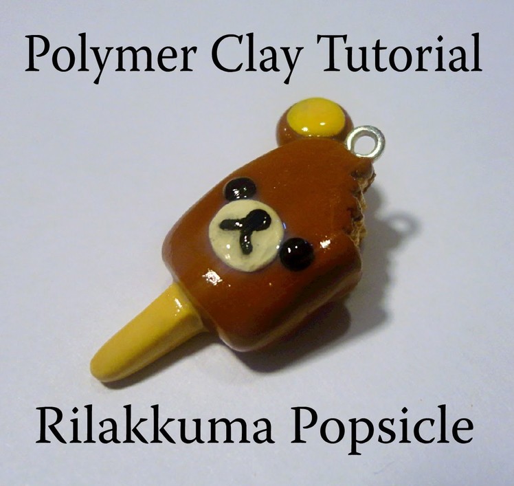 Polymer Clay Rilakkuma Popsicle Tutorial