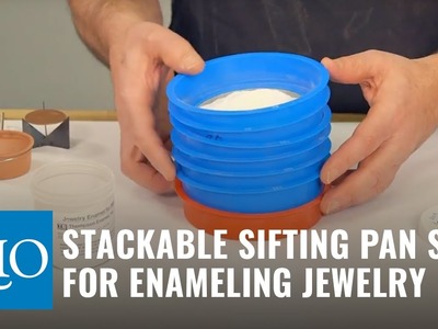 Using a Stackable Sifting Pan Set for Enameling Jewelry