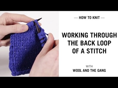 Working through the back loop of a stitch