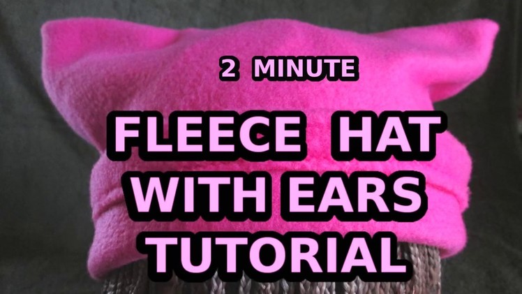 2 Minute Fleece Hat with Ears Tutorial