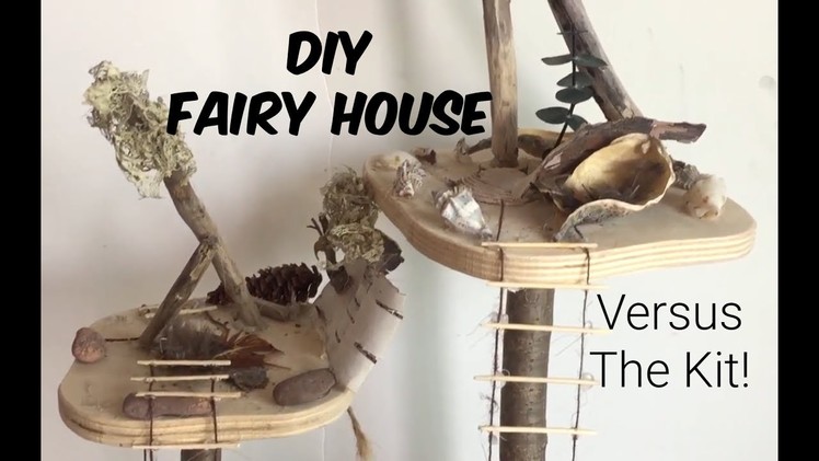 DIY BUILD YOUR OWN FAIRY HOUSE VS. THE KIT