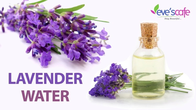 DIY - LAVENDER WATER | HYDRATING FACE MIST 100 % NATURAL