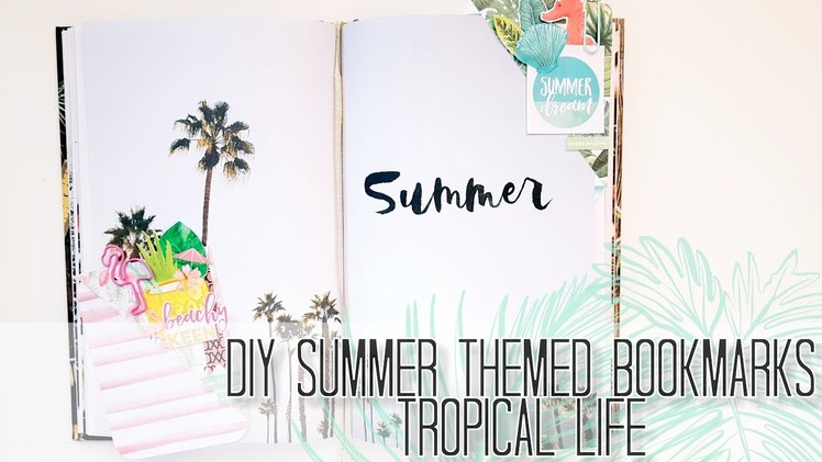 DIY Summer Themed Bookmarks | Tropical Life Mini Series