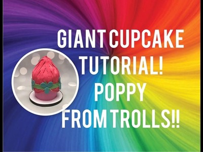 Giant Trolls Cupcake Poppy Tutorial