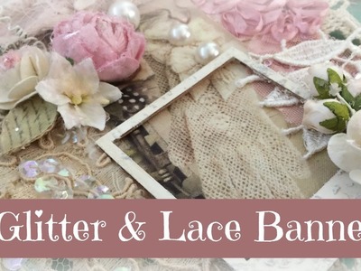 Glitter and Lace Banner Process for Ooh La La Vintage Treasures