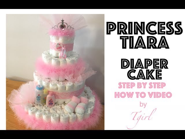 How to make a Diaper Cake - PRINCESS TIARA with PINK FEATHER BOA