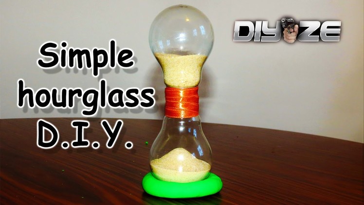 HOW TO MAKE AN HOURGLASS (out of light bulbs)