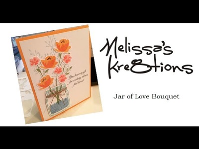 Jar of Love Bouquet - Stampin' Up! - Melissa's Kre8tions