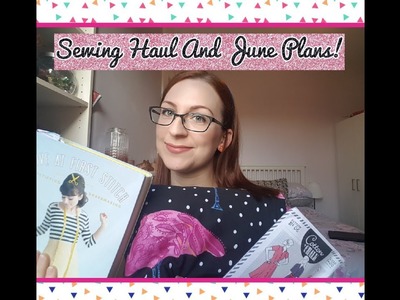 June Plans and Sewing Haul