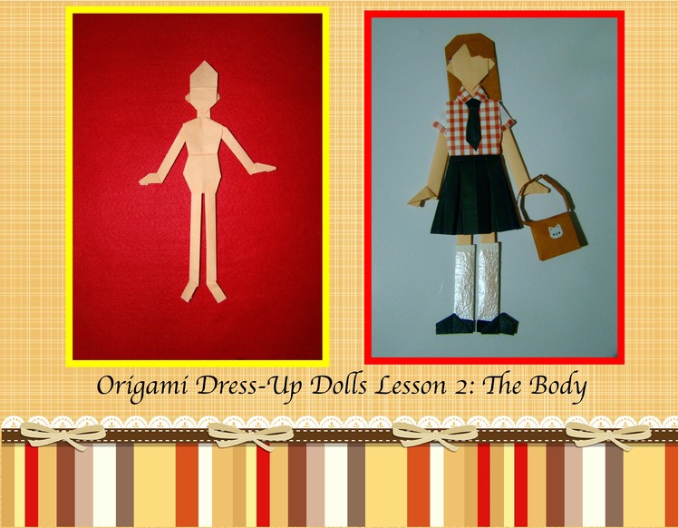 Origami Maniacs 167: Origami Dress-Up Dolls Lesson 2: The Body  Leccion 2: El Cuerpo