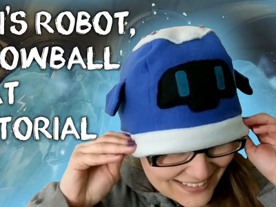 Overwatch Mei's Robot: Snowball Hat Tutorial