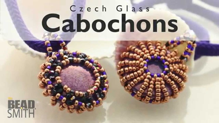 Product Spotlight on Czech Glass Cabochons with Leslie Rogalski.