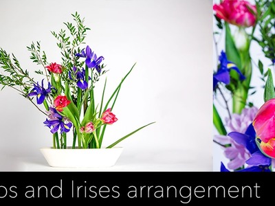 Blooming Dutch Tulips and Irises flower arrangement | Ikebana Beautiful