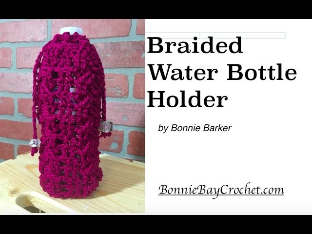 Braided Water Bottle Holder by Bonnie Barker