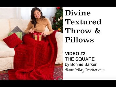 Divine Textured Throw & Pillow, VIDEO #2: THE SQUARE, by Bonnie Barker