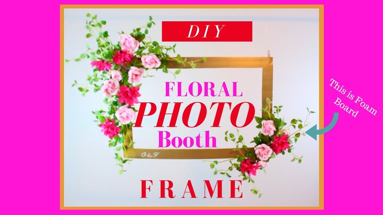 DIY PHOTO BOOTH FRAME, DOLLAR TREE WEDDING FLORAL PHOTO FRAME