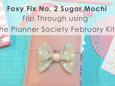 Foxy Fix no. 2 Pocket Sugar Mochi Flip Through with The Planner Society February Kit