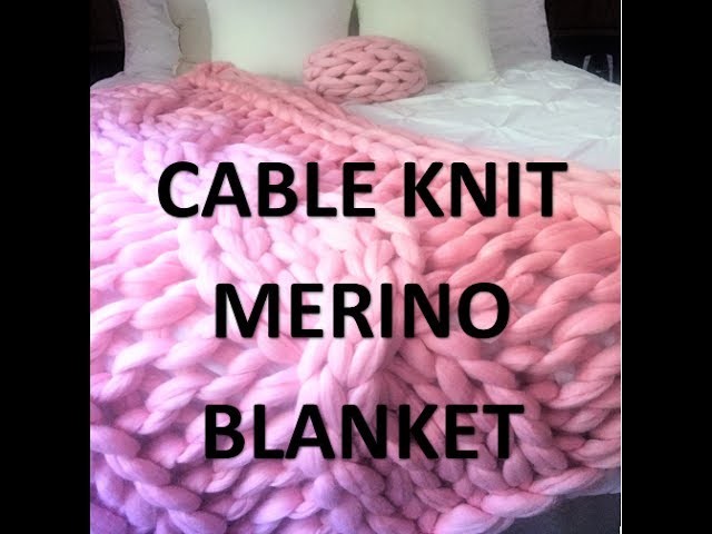 How to Hand Knit a Cable Knit Blanket.BeCozi