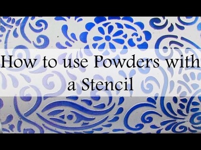 How to use Powders with a Stencil