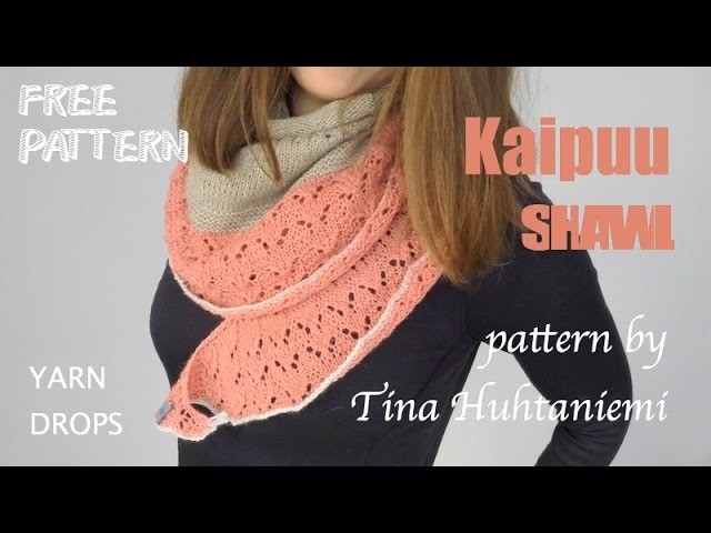 Kaipuu Shawl FREE PATTERN by Tina Huhtaniemi in Drops Flora | knittingILove