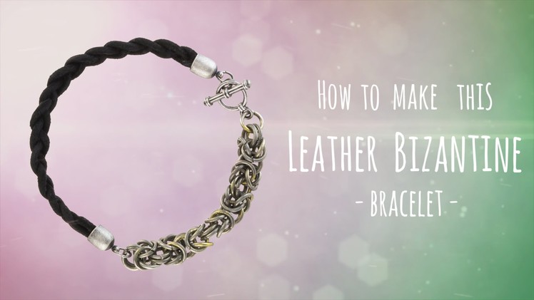Learn to make this leather and bizantine bracelet
