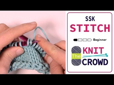 Let's Knit: Slip, Slip, Knit - SSK