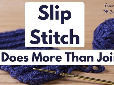 Slip Stitch - It's Not Just for Joining!