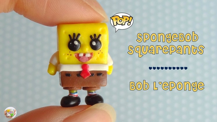 [Stop Motion] Pop! SpongeBob SquarePants Tutorial. Tuto Fimo Bob L'Eponge