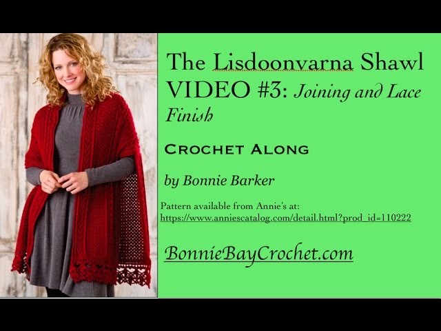 The Lisdoonvarna Shawl, VIDEO #3: Joining and Lace Finish, by Bonnie Barker