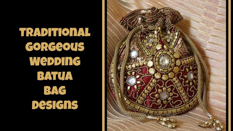 Traditional Gorgeous Wedding Batua Bag Designs