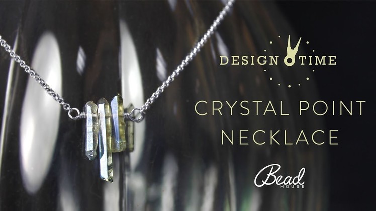 Crystal Point Necklace - Design Time