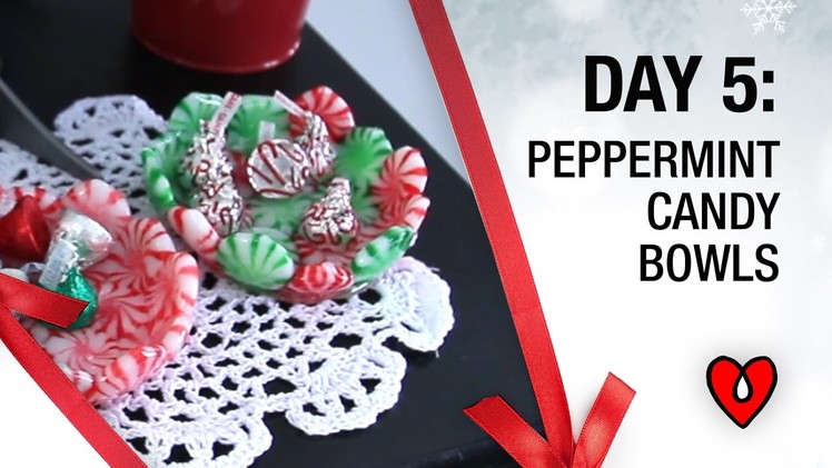 Day 5 - Peppermint Candy Bowls