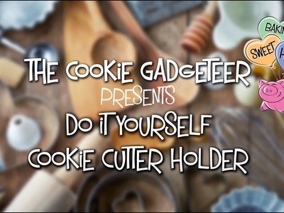 DIY Cookie Cutter Holder
