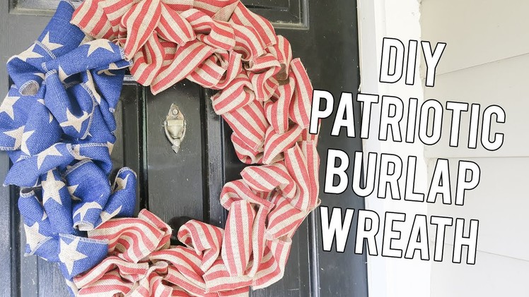DIY Patriotic Burlap Wreath. Creating&Co