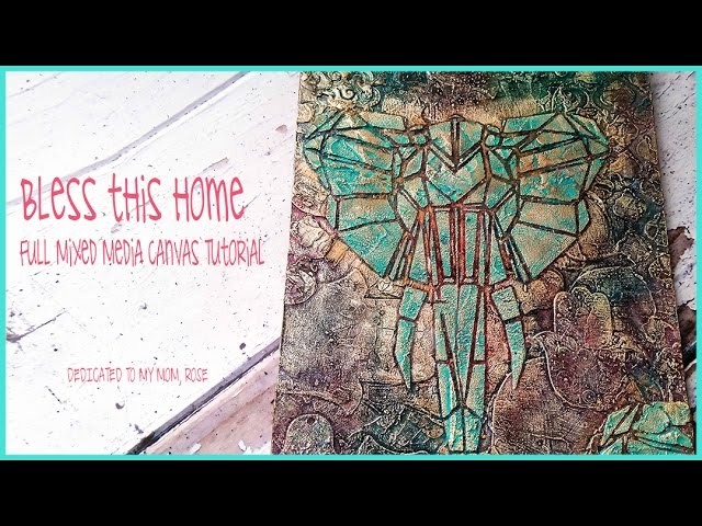 Full Mixed Media Canvas Tutorial ★ Bless This Home ★ dedicated to my mom