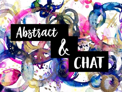 Fun & Colorful Abstract Watercolor Painting. Chat on Inspiration & Art Creation