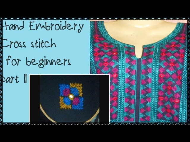 Hand Embroidery: Cross Stitch for Beginners - How to do Cross Stitch Part II