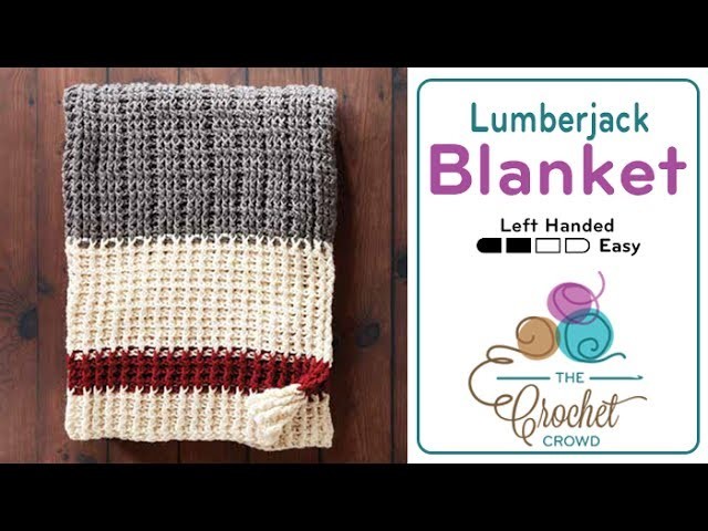 How to Crochet A Blanket: Lumberjack Blanket