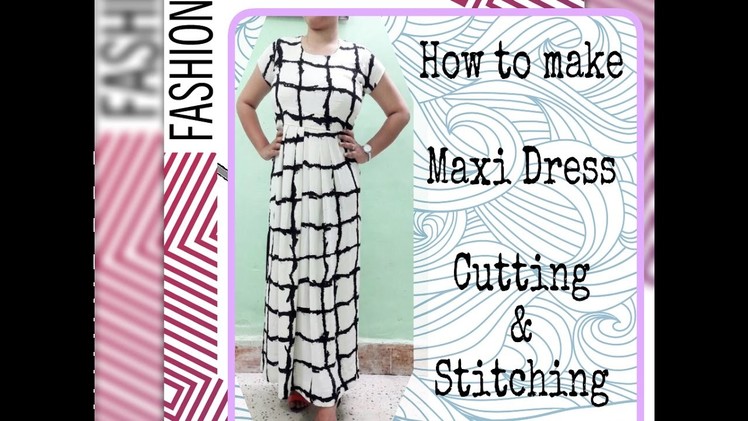 How to make Maxi Dress (DIY for the Beginners)