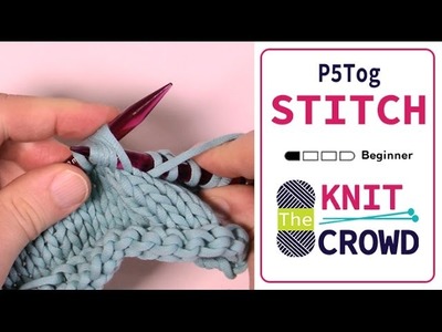 Let's Knit: Purl 5 Together - P5 Tog